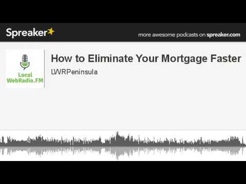 how to eliminate your mortgage