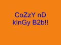 Cozzy nd kingy b2b