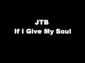 JTB - Give My Soul.wmv