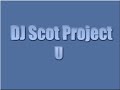 DJ Scot Project - U