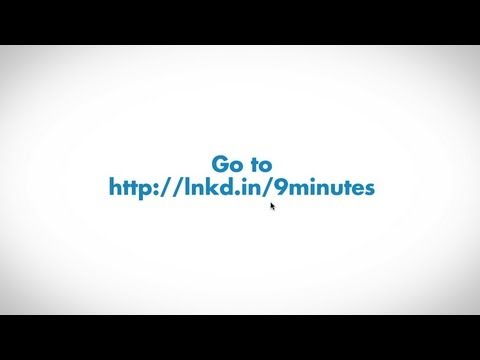 LinkedIn: 9 minutes can change everything