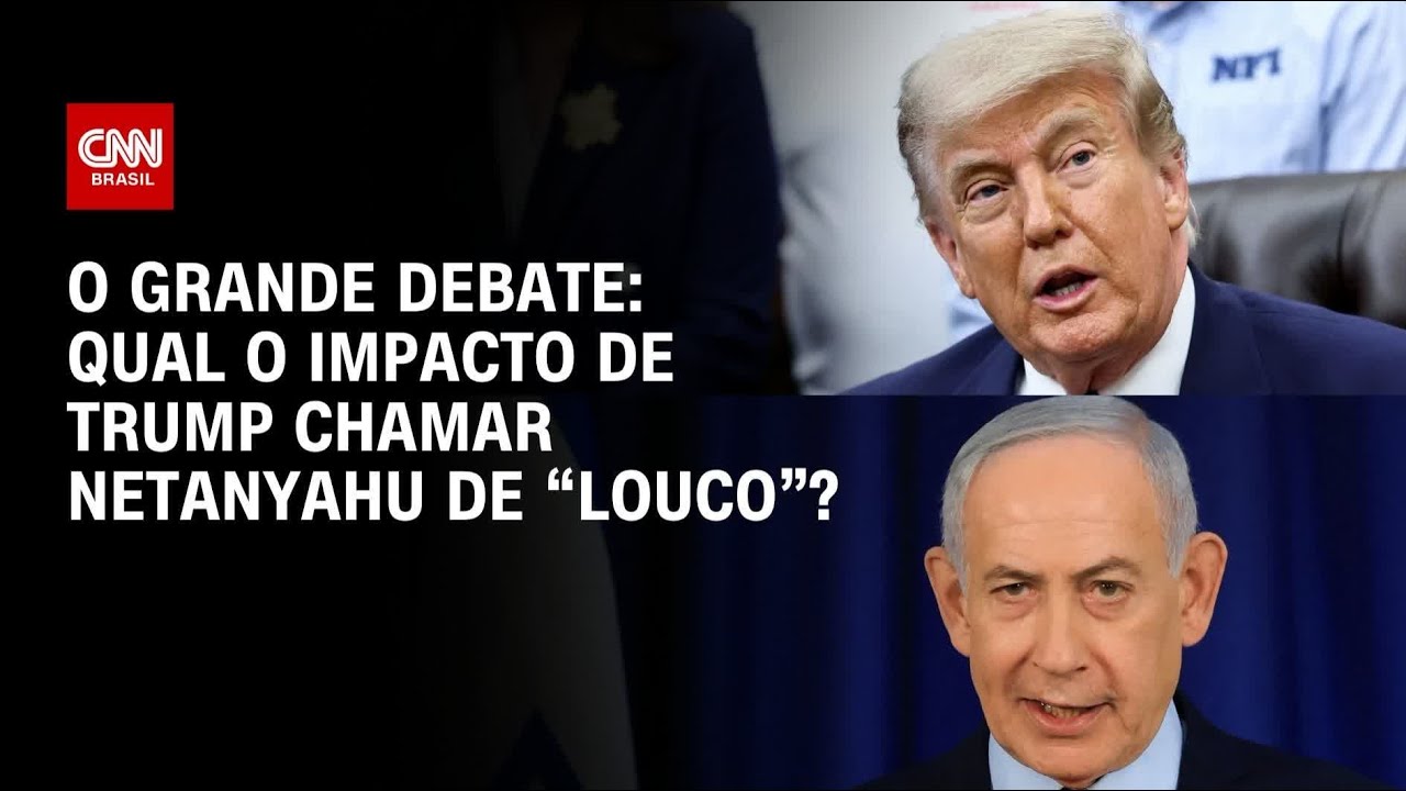 Trump chama Netanyahu de “louco”: Qual o impacto na guerra? | O GRANDE DEBATE