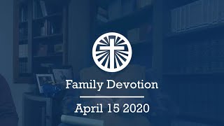 Family Devotion April 15 2020