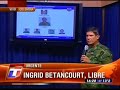 Rescatada Ingrid Betancourt en Sensacional Operativo Militar