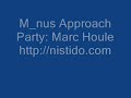 M_nus Approach Party: Marc Houle