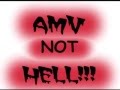 AMV NOT HELL