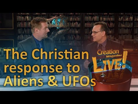 The Christian response to aliens and UFOs (Creation Magazine LIVE! 7-07)