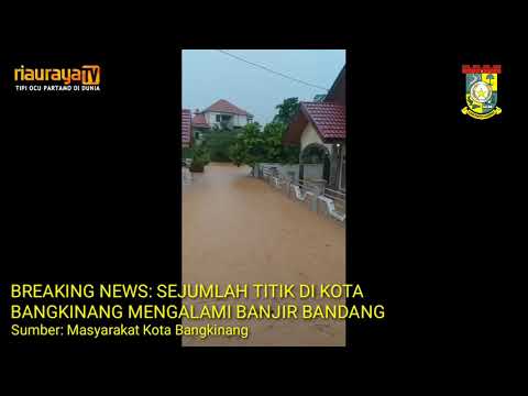 Banjir Badang di Kota Bangkinang 