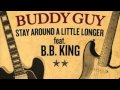 Buddy Guy - Stay Around A Little Longer