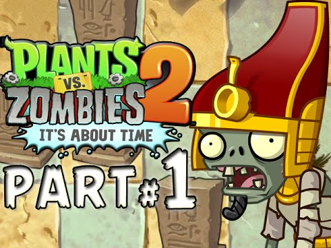 Plants vs. Zombies 2: It's About Time! - PART 1 - Ancient Tacos