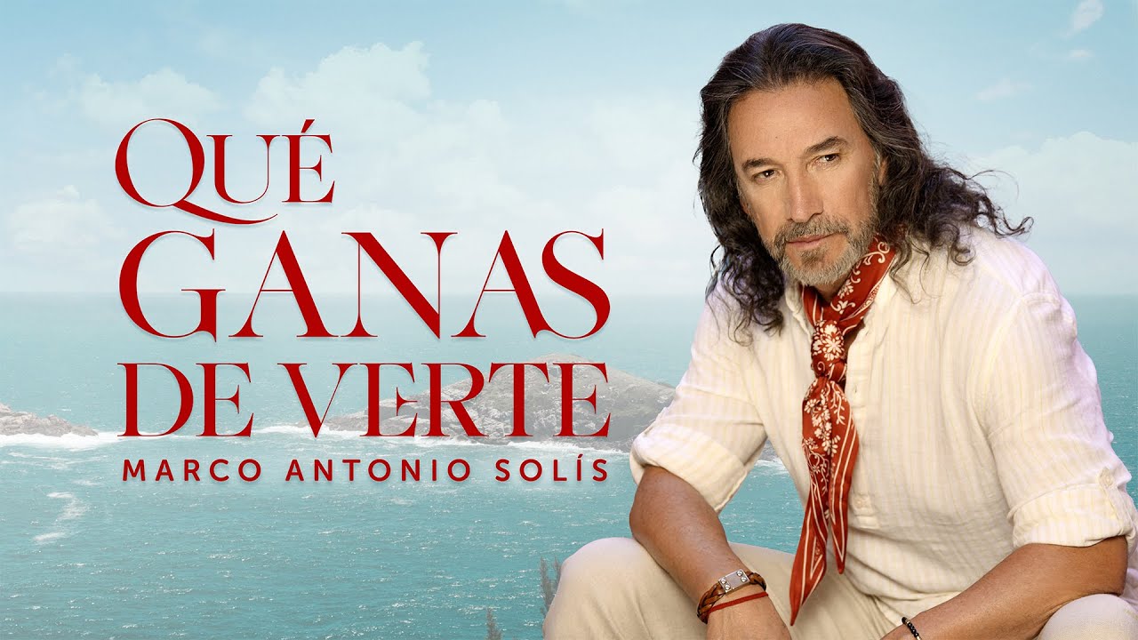 Marco Antonio Solís - Qué Ganas De Verte