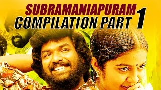 Subramaniapuram - Tamil Movie  Compilation Part 1 