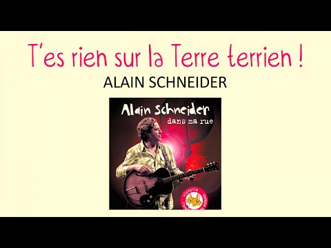 Alain Schneider - T'es rien sur la terre, terrien - chanson pour enfant