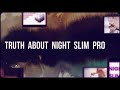 Night Slim Pro Review 