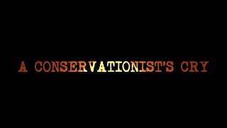 A CONSERVATIONIST'S CRY