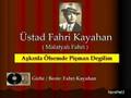 Fahri Kayahan   A�k�nla �lsemde Pi�man Degilim