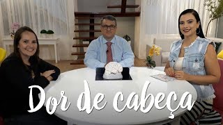 Dor de cabeça não é igual. Doutor ensina a diferenciar