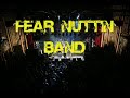 Fear Nuttin Band 