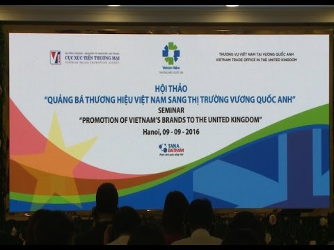 Thương hiệu là chìa khóa thâm nhập thị trường Vương quốc Anh 