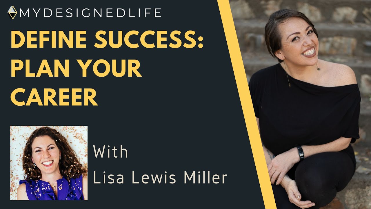 Define Success: Plan Your Career with Lisa Lewis Miller - (Ep.43) My Designed Life Show