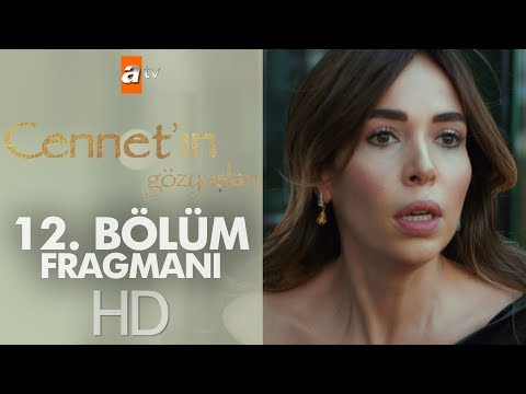 Cennetin Gözyaşları 12. Bölüm Fragmanı                                                                                                                                                                                                                    