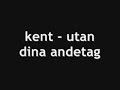 kent - utan dina andetag