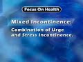 Focus On Health: Incontinence