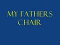 MY FATHERS CHAIR BY DAVID MEECE