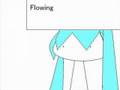 【初音ミク】 flowing 【オリジナル曲】