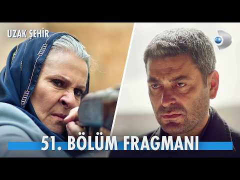 Uzak Şehir 51. Bölüm Fragmanı                                                                                                                                                                                                                             