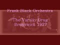 Roaring 20s: Frank Black Orch. - The Varsity Drag, 1927