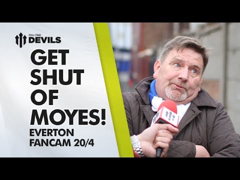 Get Shut Of Moyes! | Everton 2-0 Manchester United | FAN CAM