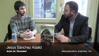 Jes&uacute;s S&aacute;nchez Adalid: "Alcazaba es un mosaico interracial"