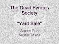 The Dead Pyrates Society "Yard Sale"