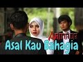 Armada - Asal Kau Bahagia (Video Klip)