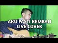 Aku pasti kembali (Live Cover) by Maytu