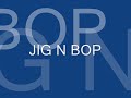Jig N Bop ( The New Wave Of Dance