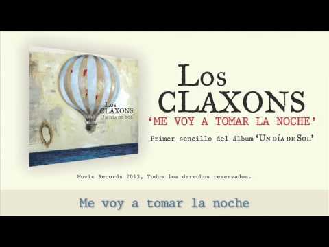 Me Voy A Tomar La Noche Los Claxons