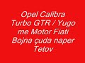 Getaway Tetova  Calibra Trubo GTR
