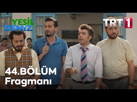 Yeşil Deniz 44. bölüm fragmanı                                                                                                                                                                                                                            