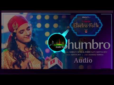 #Bhumbro #ShirleySetia ELECTRO FOLK : BHUMBRO | Shirley Setia, Parry G & Aditya Dev | beats DJ