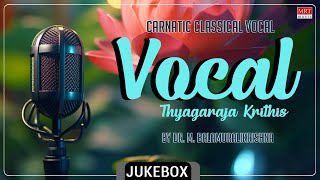 Carnatic Classical Vocal  Thyagaraja Krithis Vol-3