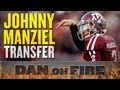 Johnny Manziel Will Transfer (Dan on Fire) - YouTube