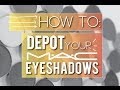 How to Depot Your MAC Eyeshadows