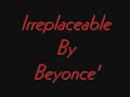 Irrplaceable~Beyonce'~By Jazzy G