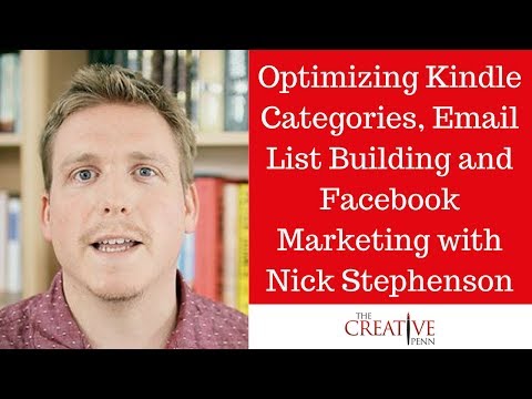 Optimizing Kindle Categories, Email List Building And Facebook Marketing With Nick Stephenson