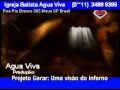 Vidas estão indo para o inferno Produção da Igreja Batista Agua Viva Pr.Silvio Galli Maua SP Brasil Locução Pr.Marcio Pereira
