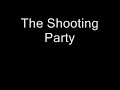 The Shooting Party- De liefde zijn we kwijt