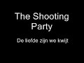 The Shooting Party- De liefde zijn we kwijt
