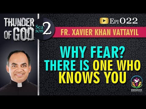 Thunder of God | Fr. Xavier Khan Vattayil | Season 2 | Episode 22